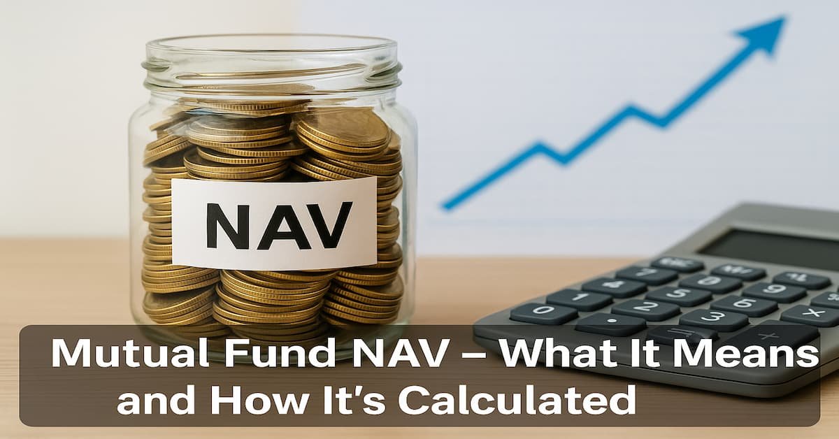 Mutual Fund NAV – What It Means and How It’s Calculated